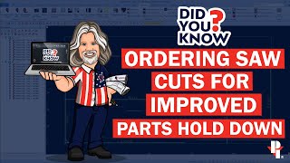 Ordering Saw Cuts for Improved Parts Hold Down