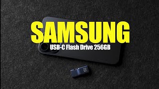 Samsung USBC flash drive 256GB review