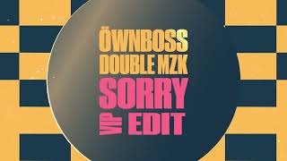 Joel Corry - Sorry (Öwnboss, Double MZK VIP Edit)[Extended]