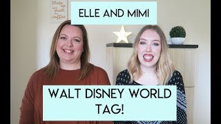 Walt Disney World Tag | Elle & Mimi