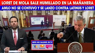 AMLO ya se iba pero regresa a mostrar esto de Loret de Mola, al oposición ha perdido la cabeza hoy