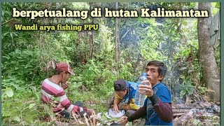 BERPETUALANG Di HUTAN KALIMANTAN 🎉