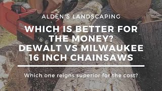 #MILWAUKEE VS #DEWALT 16 INCH #CHAINSAWS | WHAT I GOT FROM BOTH BRANDS FOR THE SAME PRICE