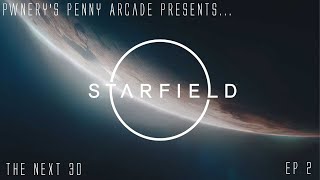 Pwnery's Penny Arcade - Starfield - The Next 30 Ep2