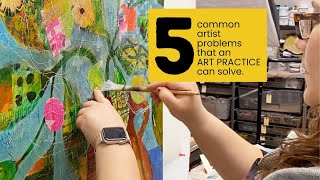 5 Common Artist Problems that an Art Practice Can Solve