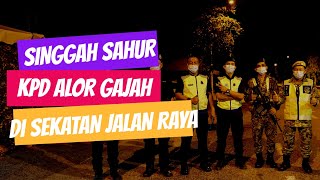 SINGGAH SAHUR TUAN KPD ALOR GAJAH DI SJR Linggi, SJR Ayer Keroh & SJR Simpang Ampat, Melaka