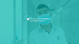 Conoce a Luis Fernando y su valiente historia