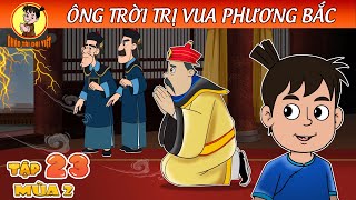 ÔNG TRỜI TRỊ VUA PHƯƠNG BẮC - Hành Trình Xuyên Không | Nhân Tài Đại Việt | Hồng Xiêm