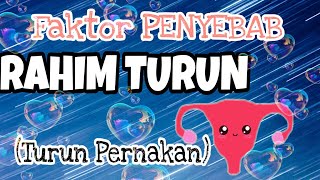 Faktor PENYEBAB Rahim Turun - Turun Peranakan