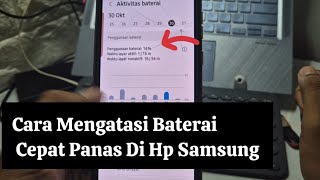 Cara Mengatasi Baterai Cepat Panas Di Hp Samsung