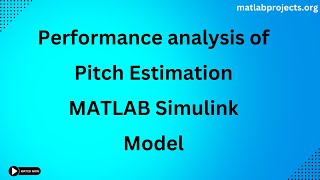 Performance analysis of Pitch Estimation Matlab Simulink Model