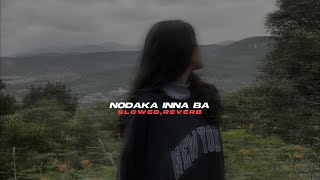 Nodaka Inna Ba (slowed+reverb)