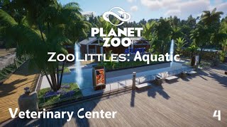 ZooLittles: Aquatic Ep. 4 - Aquatic Vet Center | Planet Zoo