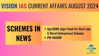 August 2024 | Vision IAS Current Affairs | Schemes in News | PM-KUSUM | AgriSURE