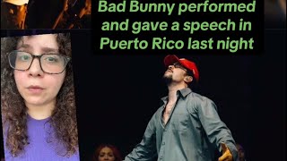 Bad Bunny performed and gave a speech in Puerto Rico last night for el cierre de la campaña