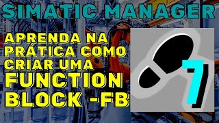 #9 STEP 7 - COMO  CRIAR E USAR UMA  FUNCTION BLOCK NA PRÁTICA