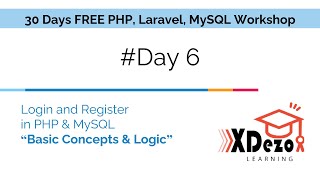 Day 6 | Login and Register in PHP & MySQL | Concepts & Logics | Code | PHP, Laravel & MySQL Workshop