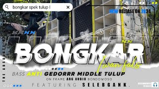 DJ BONGKAR IWAN FALS BASS ANTI GEDOR MIDDLE TULUP ARG AUDIO BONDOWOSO