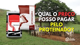 Qual o preço posso pagar pelo Proteinado?