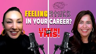 Feeling Stuck in Your Career? Listen to This!