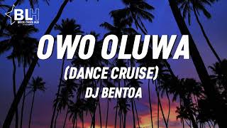 Dj Bentoa - Owo Oluwa (Dance Cruise) Version