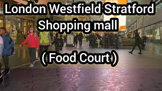 A GLANCE AT WESTFIELD STRATFORD LONDOON Food Court