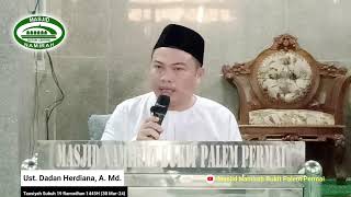 [Live] Ust. Dadan Herdiana, A. Md. - Tausiyah Subuh 19 Ramadhan 1445H (30 Mar-24)