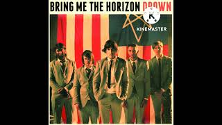 Bring Me the Horizon - Drown (Extended Intro & Low Pitched)