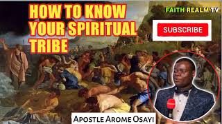 HOW TO KNOW YOUR SPIRITUAL TRIBE _ APOSTLE AROME OSAYI 2022