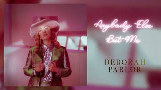 Deborah Parlor - Anybody Else But Me