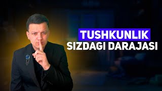 Tushkunlik sizdagi darajasi