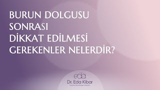 Burun Dolgusu Sonrası Dikkat Edilmesi Gerekenler Nelerdir?