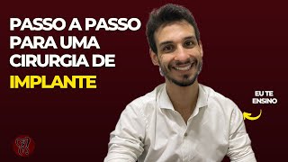 Passo a passo para uma cirurgia de implante.