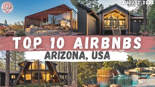 Top 10 INCREDIBLE Airbnbs in Arizona