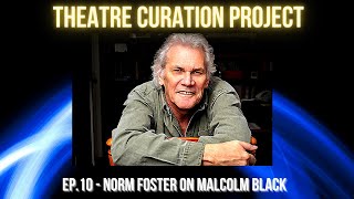 Mentor Stories Ep. 10 - Norm Foster on Malcolm Black #fosterfestival #normfosterplaywright