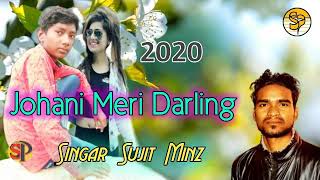 NEw Dj Remix ।। Johani Meri Darling ।। Singar Sujit Minz Dj Anjit