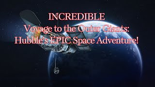 🚀🔴 ASTOUNDING! Unveiling the Giants: Hubble's Epic Voyage to the Outer Solar System! 🌟✨