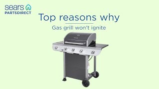 Top reasons why - Gas grill won't ignite