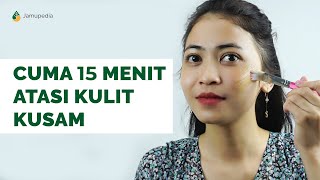 Tutorial Membuat Masker Kulit Kusam