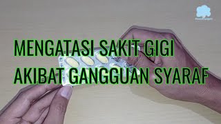 MENGATASI SAKIT GIGI AKIBAT GANGGUAN SYARAF