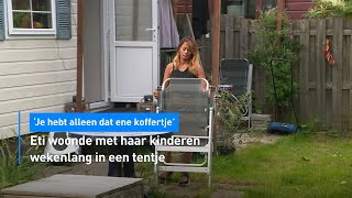 ⛺️ Eti woonde met haar kinderen in een tent: 'Je hebt alleen dat ene koffertje' | Hart van Nederland