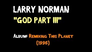 Larry Norman - God Part III - [1996]