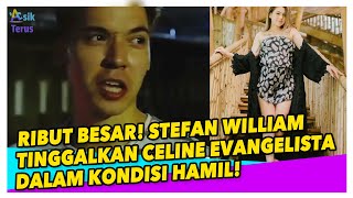 AKHIRNYA TERUNGKAP! DIBALIK STEFAN WILLIAM MINGGAT BERBULAN-BULAN, CELINE EVANGELISTA SEDANG HAMIL!