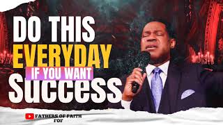 DO THIS EVERYDAY IF YOU WANT SUCCESS || PASTOR CHRIS OYAKHILOME