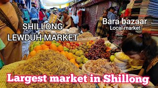 Lewduh market |Bara bazaar , Shillong | Local oldest and largest market in Shillong, Meghalaya..