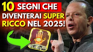 10 SEGNALI CHE DIVENTERAI MOLTO RICCO NEL 2025 | LEGGE DI ATTRAZIONE | JOE DISPENZA