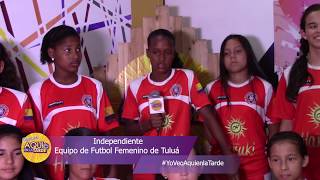 Equipo De Futbol Femenino Independiente - Aqui en la Tarde