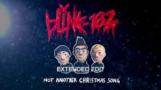 blink-182 - Not Another Christmas Song (Extended Fan Edit)