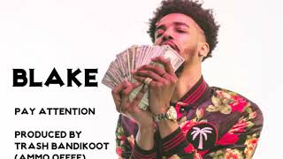 BLAKE - Pay Attention (Official Audio) (Prod. By Trash Bandikoot)