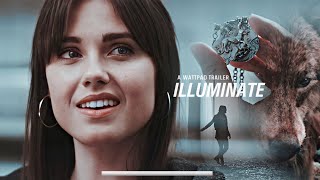 ILLUMINATE | (Wattpad Trailer)